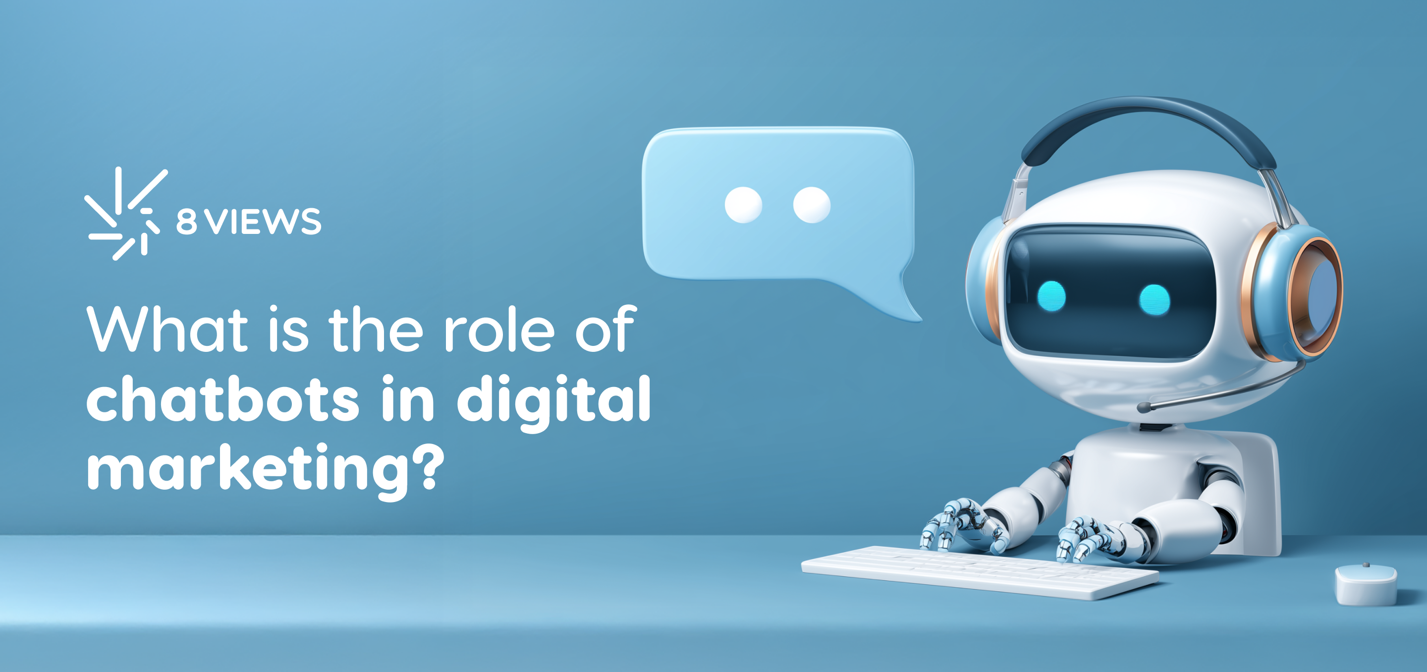 What is the Role of Chatbots in Digital Marketing?