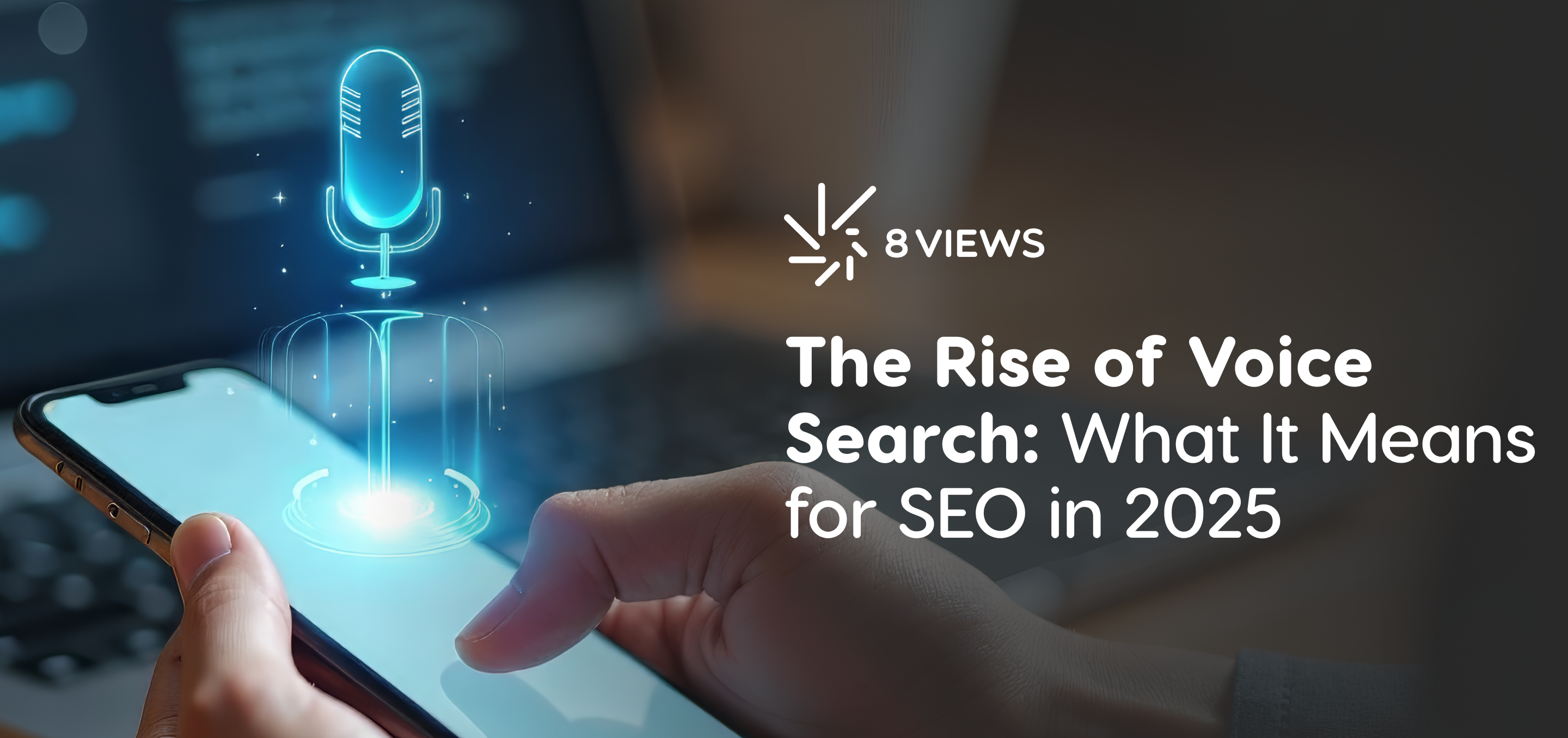 The Rise of Voice Search: What It Means for SEO in 2025