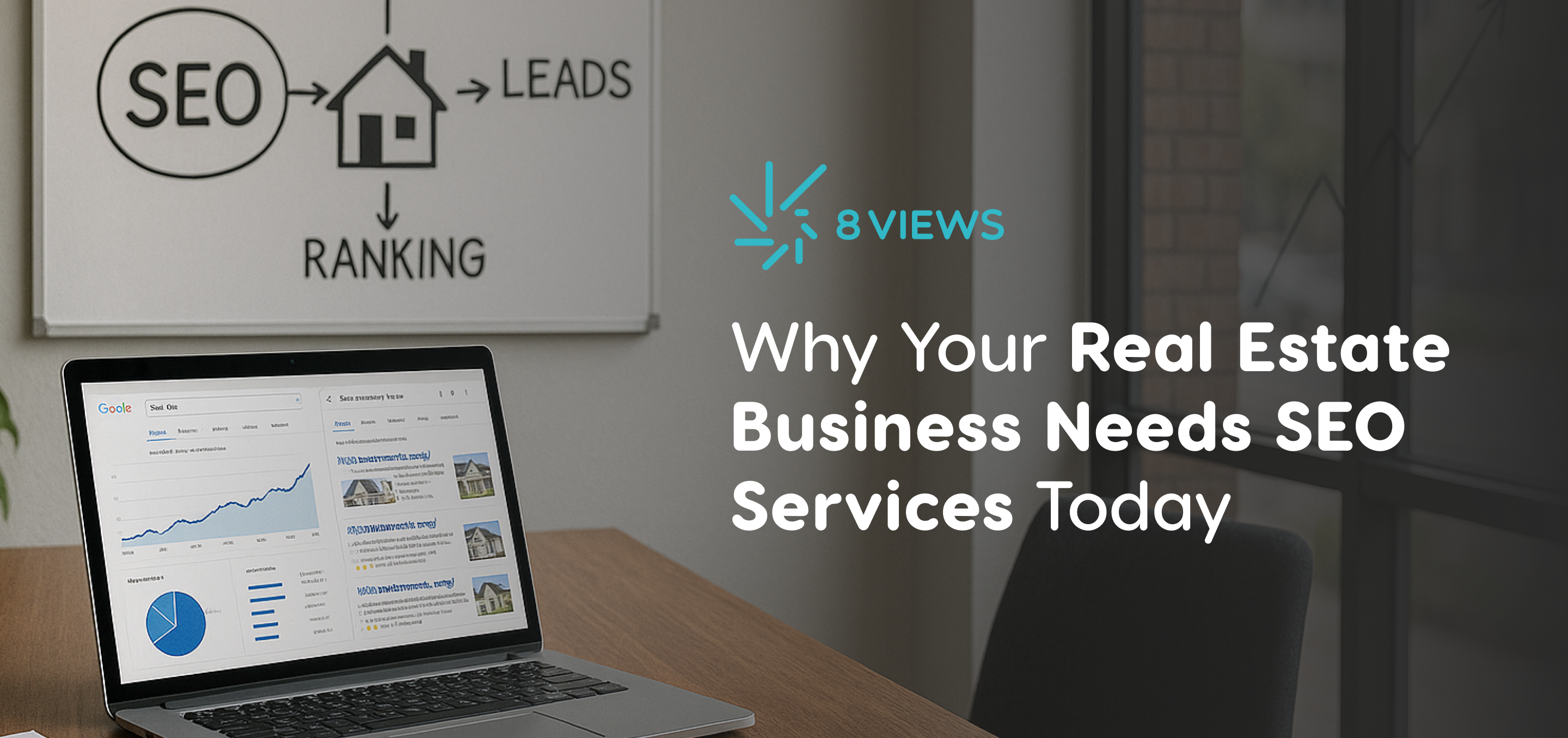 Why Your Real Estate Business Needs SEO Services Today